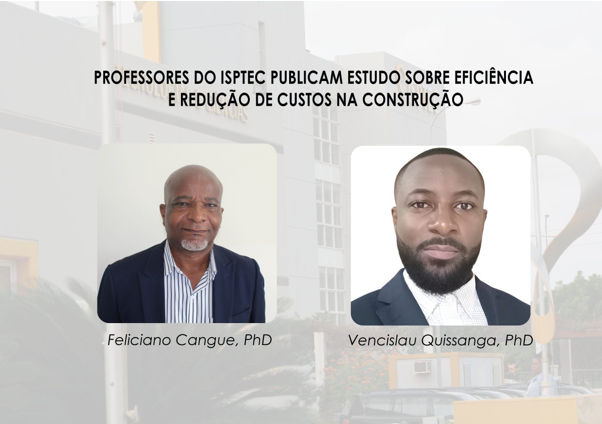PROFESSORES DO ISPTEC PUBLICAM ESTUDO SOBRE EFICI&Ecirc;NCIA E REDU&Ccedil;&Atilde;O DE CUSTOS NA CONSTRU&Ccedil;&Atilde;O